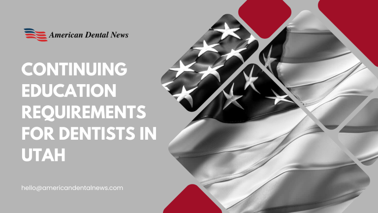Continuing Education Requirements for Dentists in Utah