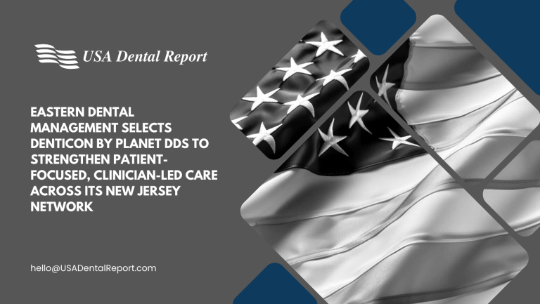 Eastern Dental Management Selects Denticon by Planet DDS to Strengthen Patient-Focused, Clinician-Led Care Across Its New Jersey Network